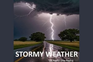 Les Paul’s (The Paul’s) Ignite a Sonic Reckoning with ‘Stormy Weather’
