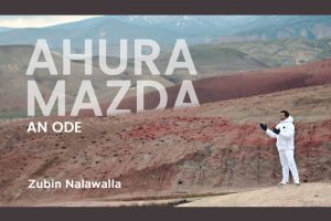 Zubin Nalawalla Shines with “AHURA MAZDA – An Ode” in a Groundbreaking Global Zoroastrian Hymn