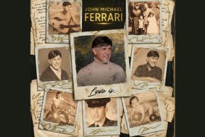 John Michael Ferrari’s ‘Love…Is’ Celebrates the Timeless Art of Romantic Songwriting